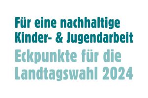 Für eine nachhaltige Kinder- und Jugendarbeit